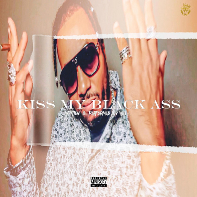 KISS MY BLACK ASS - Single by $B.I. | Spotify