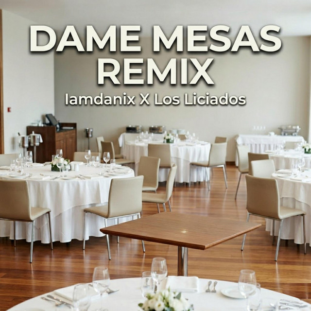 DAME MESAS (PARODIA) (Los Liciados Remix)