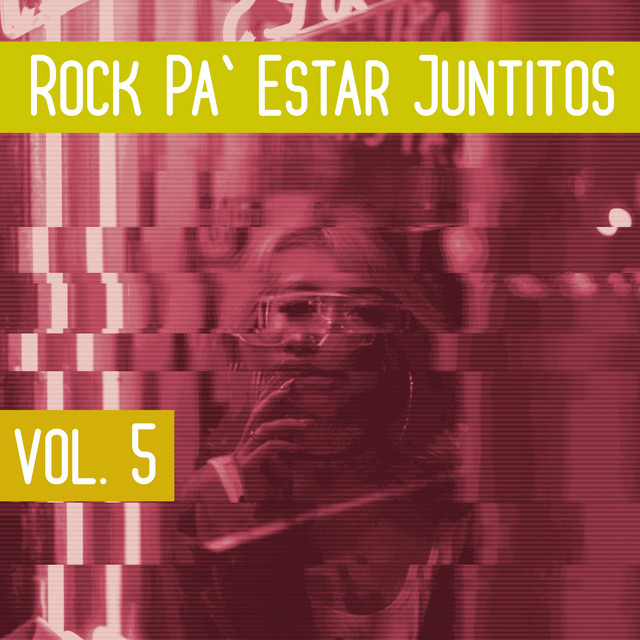 Rock Pa' Estar Juntitos Vol. 5 - Compilation by Various Artists | Spotify