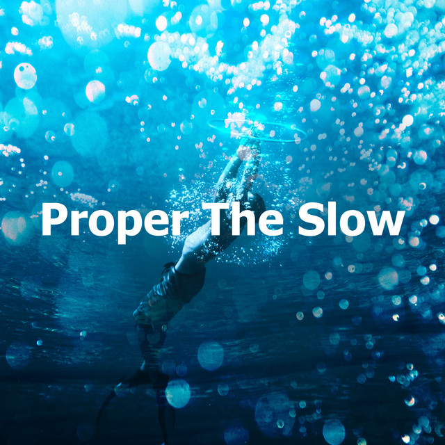 Proper The Slow - Album by Seashore Waves | Spotify