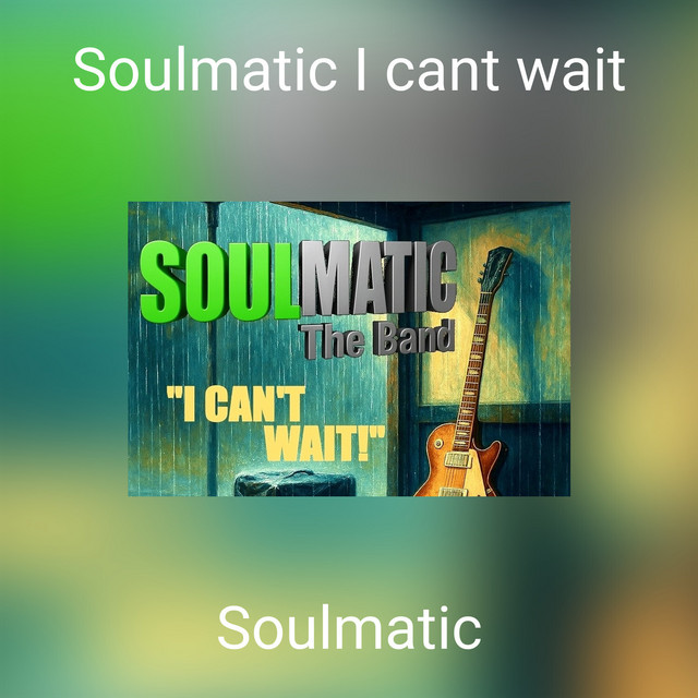 Soulmatic I cant wait cover