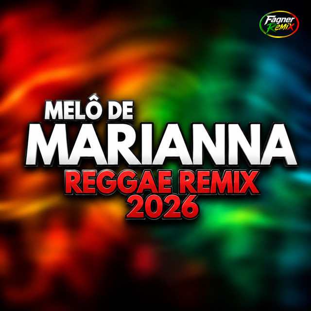 MELÔ DE MARIANNA - REGGAE REMIX 2026
