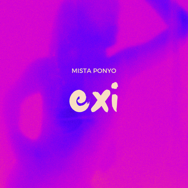 Mista Ponyo – EXI
