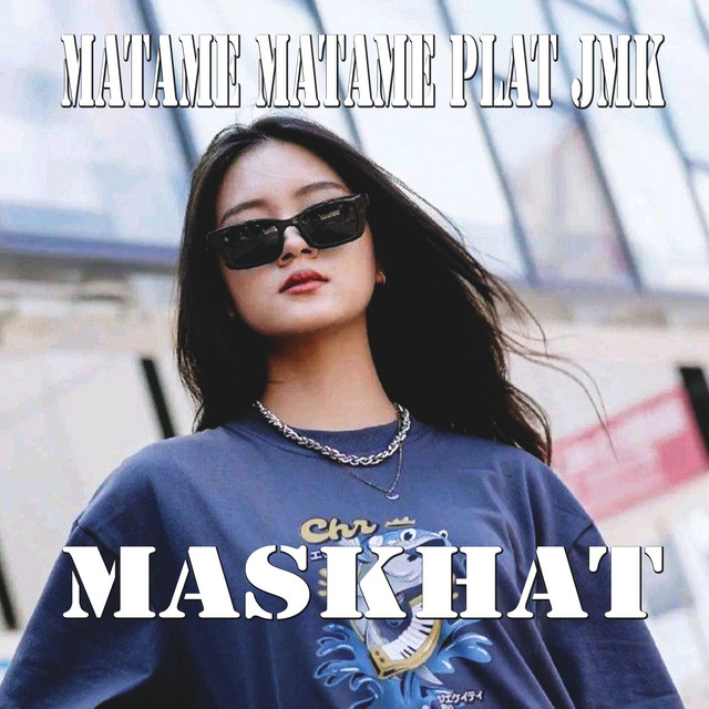 MATAME MATAME PLAT JMK - Single by Maskhat | Spotify