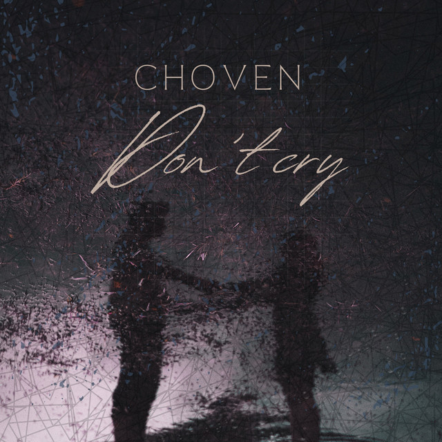 Cover art: Don`T Cry — Choven