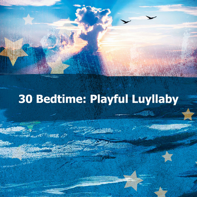 30 Bedtime: Playful Luyllaby - Album by Bedtime Lullabies | Spotify
