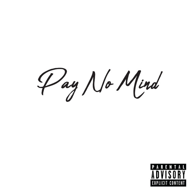 Pay No Mind