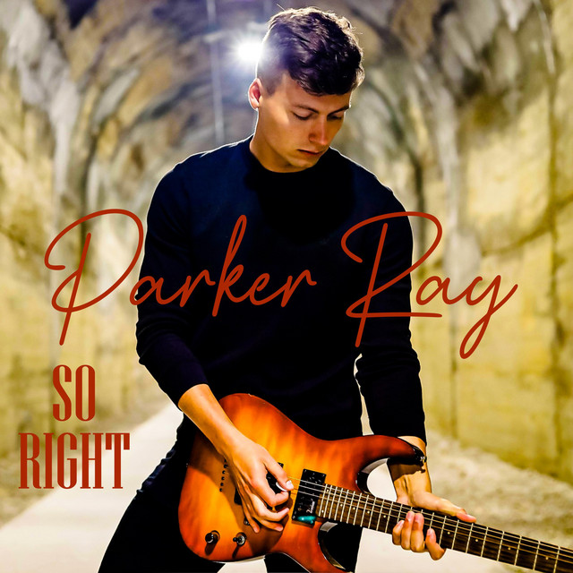 So Right - Single by Parker Ray | Spotify