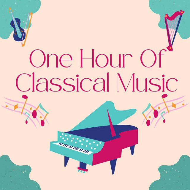 One Hour of Classical Music - Compilation by Various Artists | Spotify