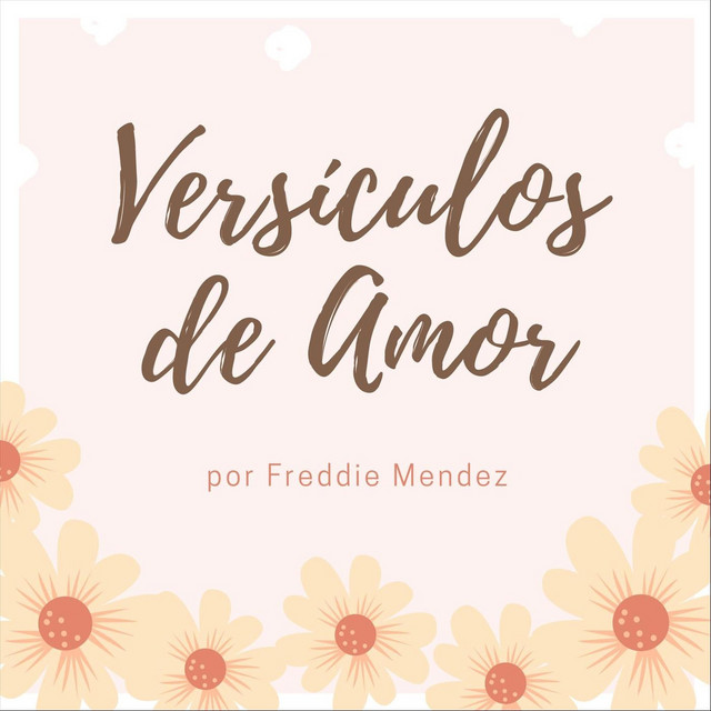 Versiculos De Amor Album By Freddie Mendez Spotify