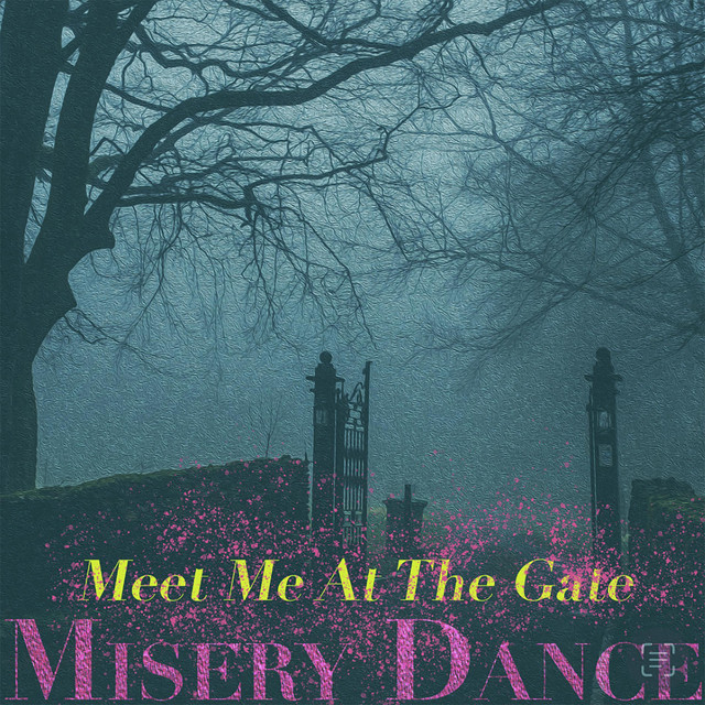 Meet Me at the Gate - Single by Misery Dance | Spotify