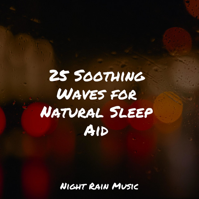25 Soothing Waves for Natural Sleep Aid - Album by Yoga Workout Music ...