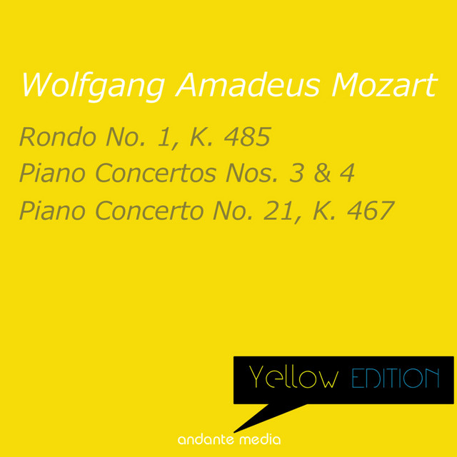 Yellow Edition - Mozart: Rondo No. 1 & Piano Concertos Nos. 3, 4 & 21, K. 467