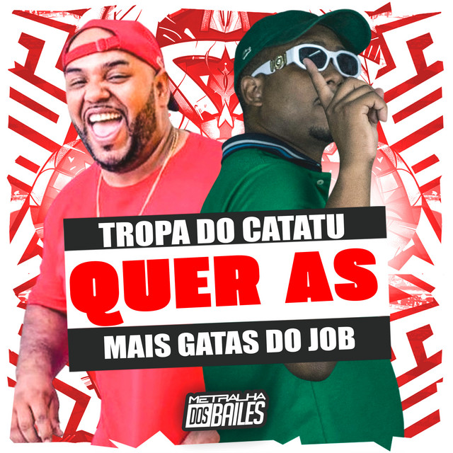  – Tropa do Catatu Quer as Mais Gatas do Job