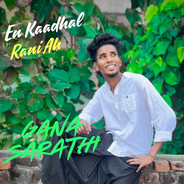 En Kaadhal Rani Ah - Single by Gana Sarathi | Spotify