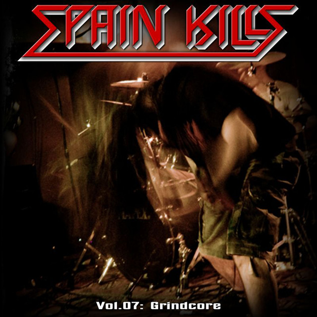 Spain Kills: Vol. 07, Part 1: Grindcore cover art