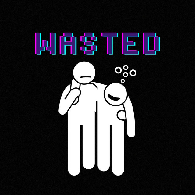 Wasted