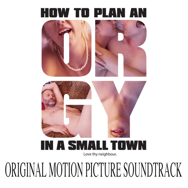 How to Plan an Orgy in a Small Town (Original Motion Picture Soundtrack) cover