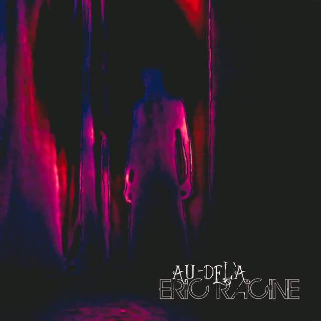 Au-delà - Single by Eric Racine | Spotify