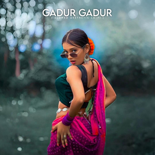 Gadur Gadur - Slowed Reverb Lo-fi