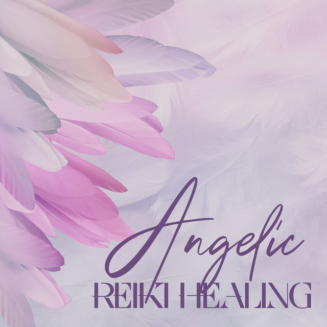 Angelic Reiki Healing: Sacred Meditation Music with Divine Choir to Heal Your Physical, Emotional, and Psychological Issues, Feel Relaxed, Warm, and Safe During Angelic Connection cover art