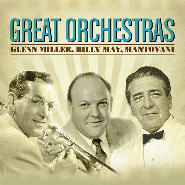 Great Orchestras: Glenn Miller, Billy May, Mantovani (and More...) cover art