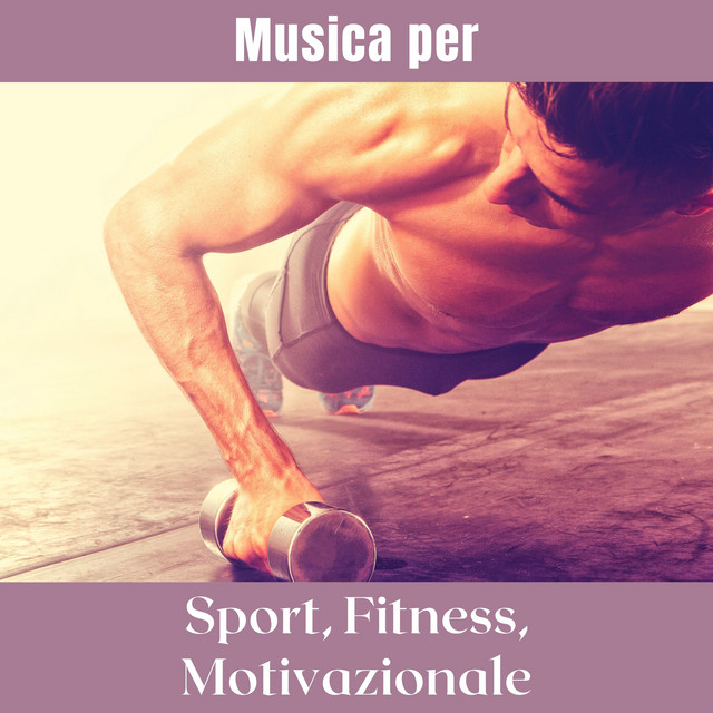 Musica per sport, fitness, motivazionale – La playlist che aiuta a fare sport cover art
