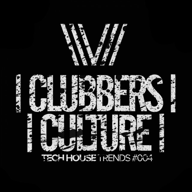 Clubbers Culture: Tech House Trends #004 cover