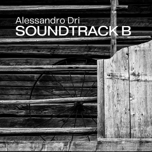 Alessandro Dri – Soundtrack B