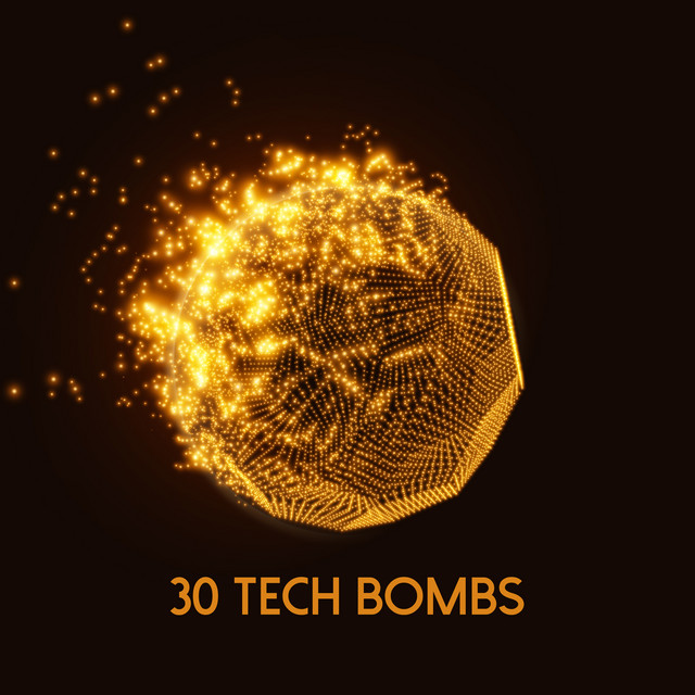 30 Tech Bombs - Compilation by Various Artists | Spotify
