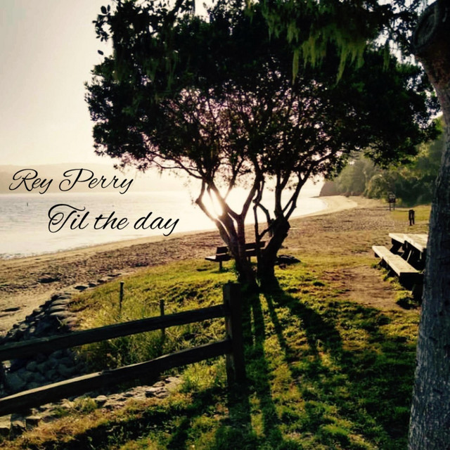 Til the day - Single by Rey Perry | Spotify