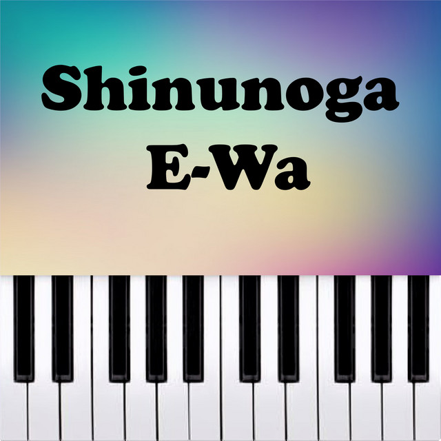 Shinunoga E-Wa - Piano Version