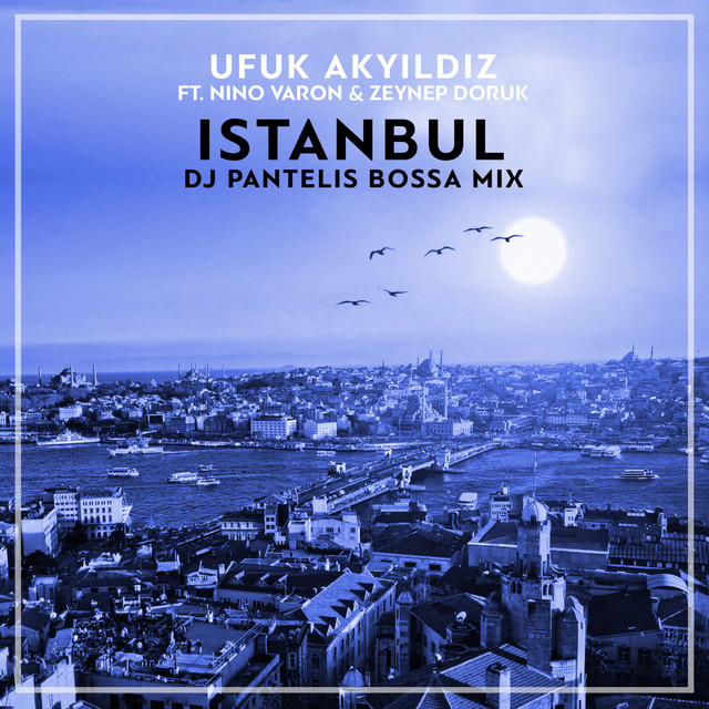 Istanbul - DJ Pantelis Bossa Mix