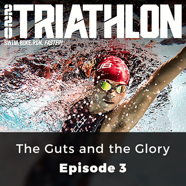 Chapter 6 - The Guts and the Glory - 220 Triathlon, Episode 3 cover art