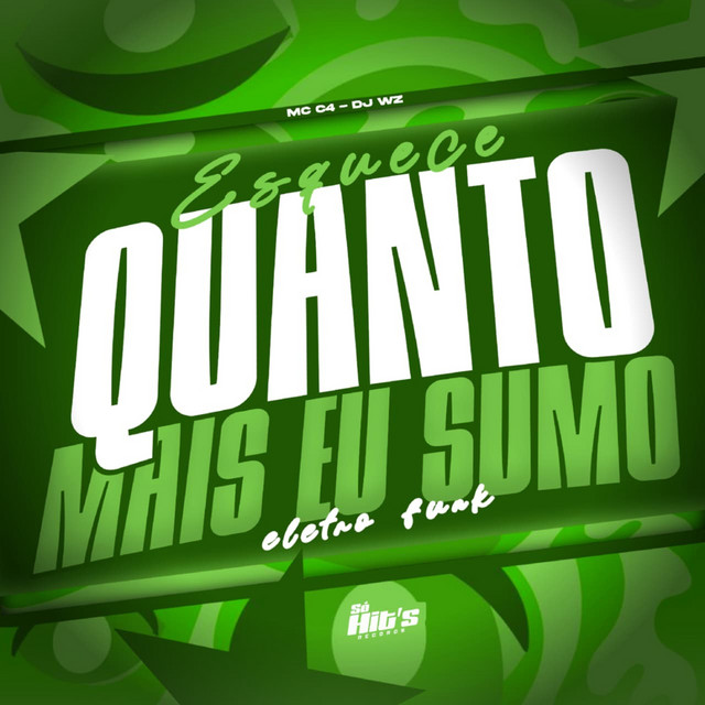 Esquece Quanto Mais eu Sumo Eletro Funk