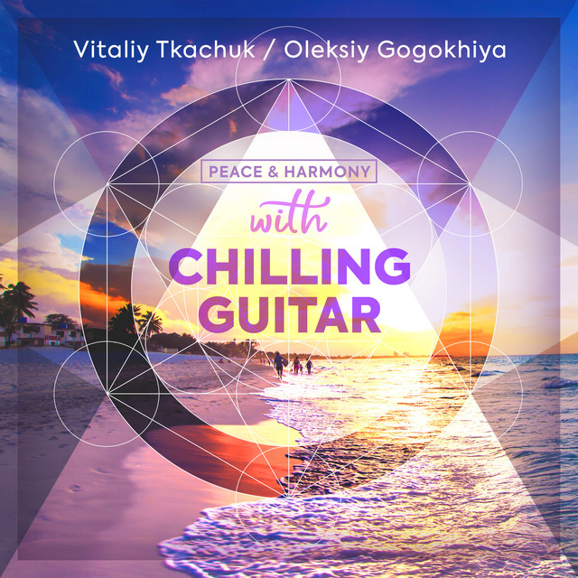 Обкладинка Oleksiy Gogokhiya — Peace & Harmony...with Chilling Guitar