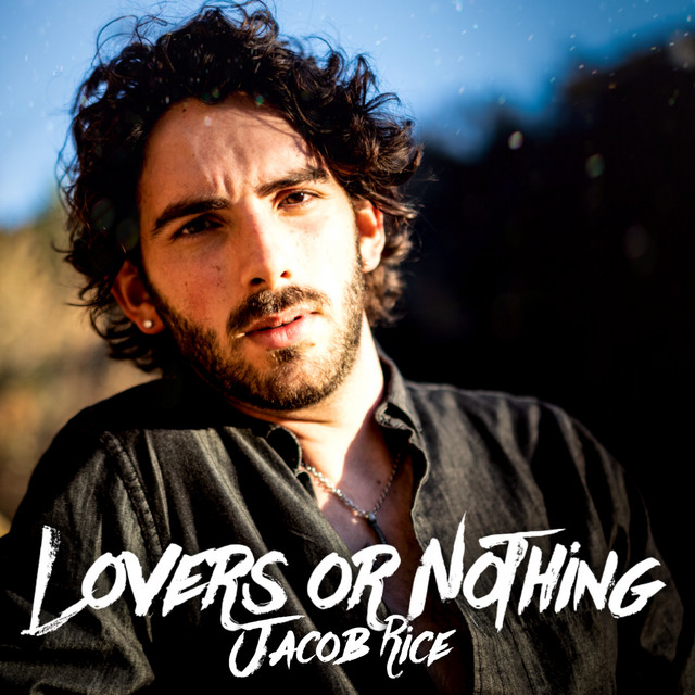Lovers or Nothing - Single by Jacob Rice | Spotify