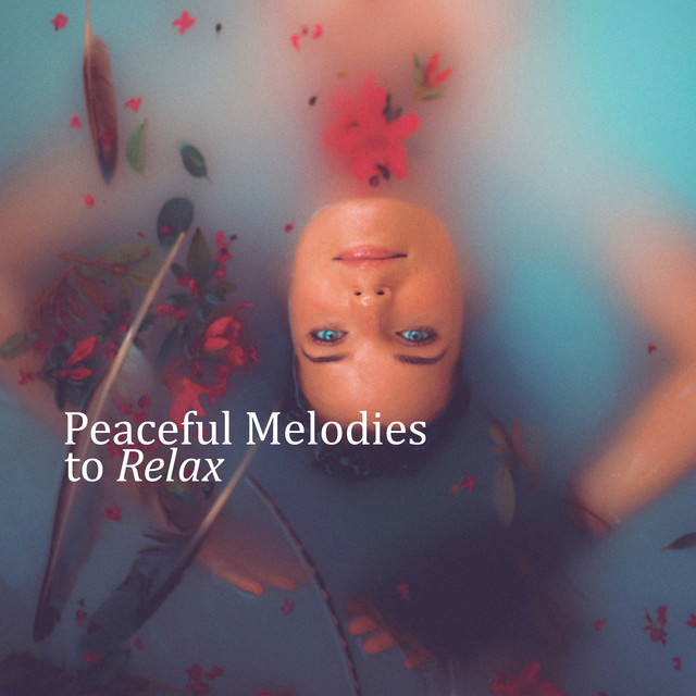 Peaceful Melodies to Relax - Album by Meditation Music Masters | Spotify
