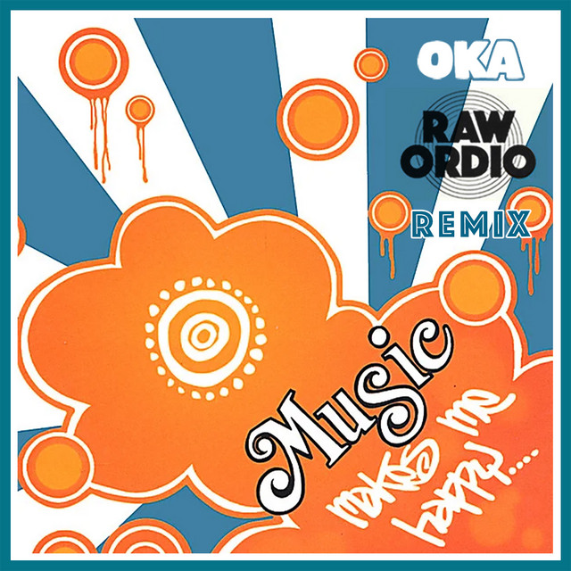 MUSIC MAKES ME HAPPY - RAW ORDIO REMIX - RADIO EDIT
