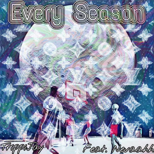 Every Season Song And Lyrics By Trippijay Nevaahh Spotify