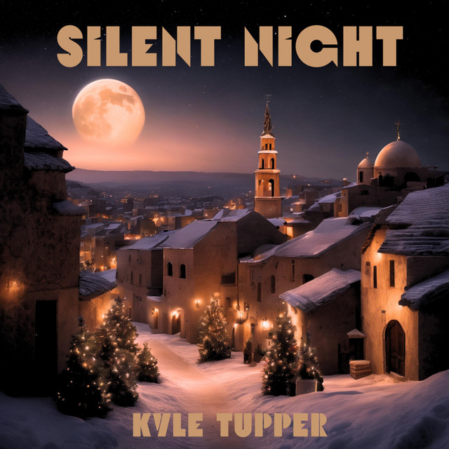 Silent Night - song and lyrics by Kyle Tupper | Spotify