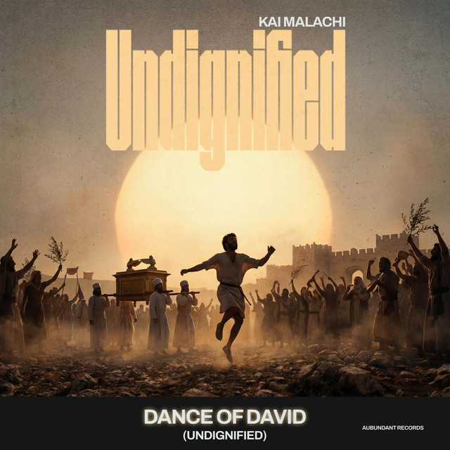 Dance of David (Undignified) - Single by Kai Malachi | Spotify