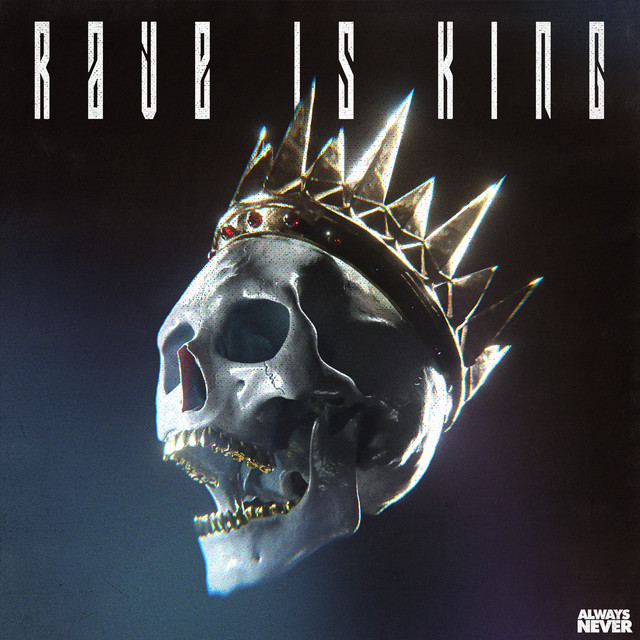 RAVE IS KING