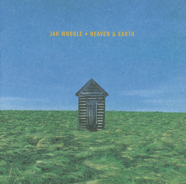Heaven And Earth - Album by Jah Wobble | Spotify