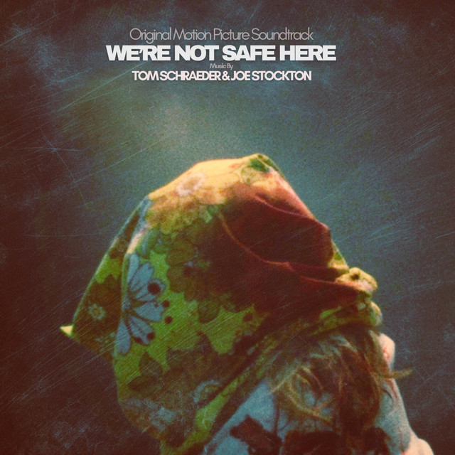 We're Not Safe Here (Original Motion Picture Soundtrack) cover art