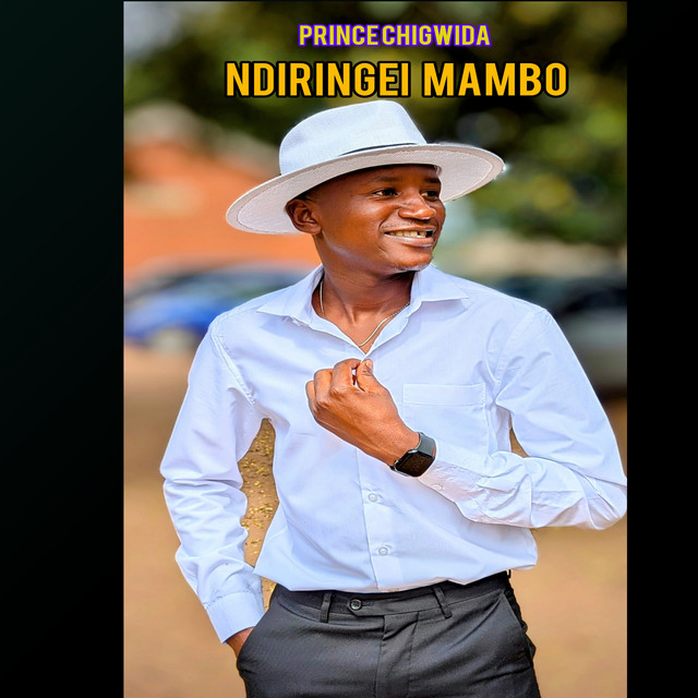 Prince Chigwida - Ndiringei Mambo