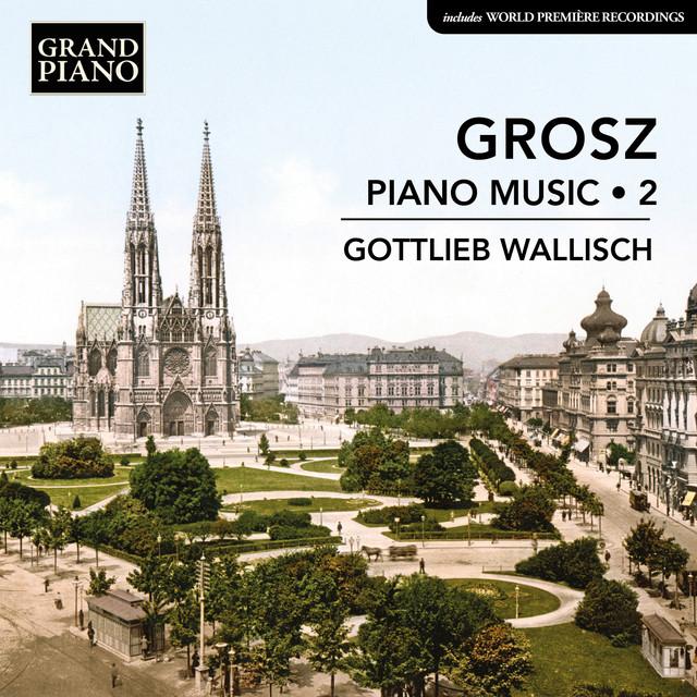Grosz: Piano Music, Vol. 2