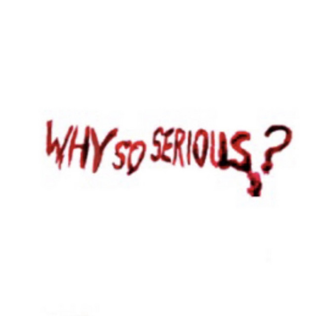 WHY SO SERIOUS? cover art