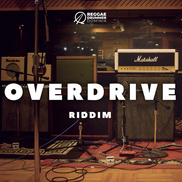 Overdrive Riddim - Single by Reggae Drummer Dominik | Spotify