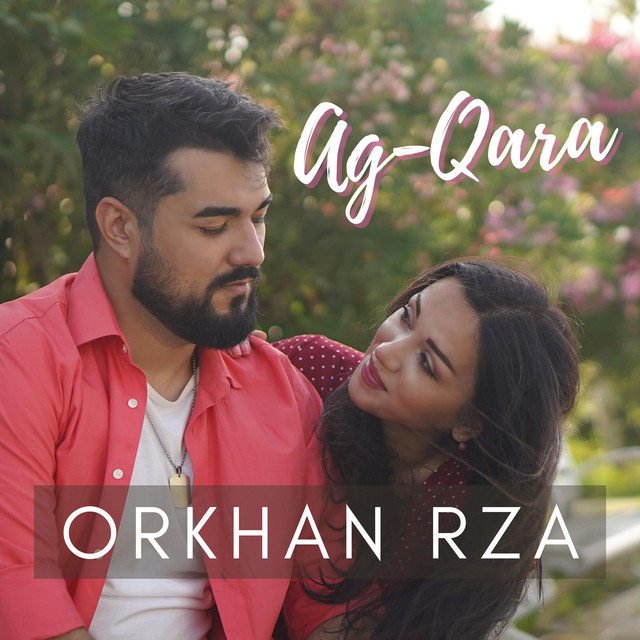 Ağ-Qara - Single by Orkhan Rza | Spotify